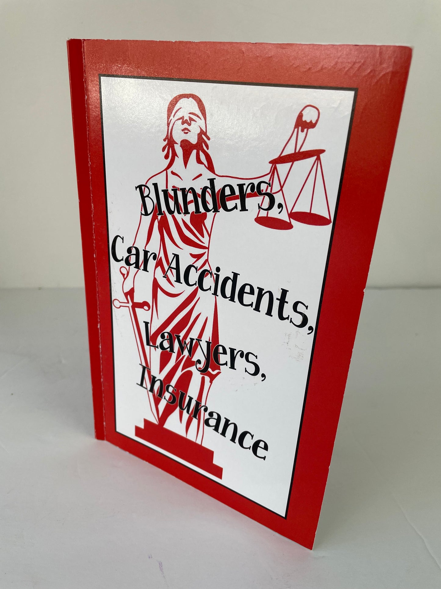 Blunders, Car Accidents, Lawyers, Insurance by Kathleen A. Walker